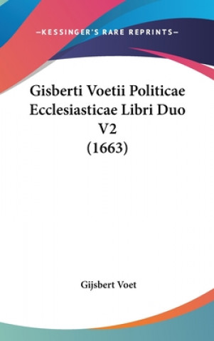 Carte Gisberti Voetii Politicae Ecclesiasticae Libri Duo V2 (1663) Gijsbert Voet