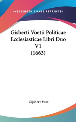 Książka Gisberti Voetii Politicae Ecclesiasticae Libri Duo V1 (1663) Gijsbert Voet