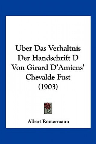 Carte Uber Das Verhaltnis Der Handschrift D Von Girard D'Amiens' Chevalde Fust (1903) Albert Romermann