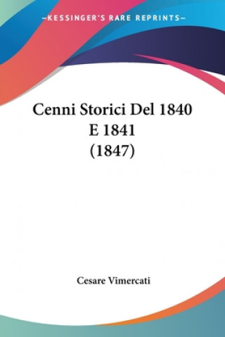 Книга Cenni Storici Del 1840 E 1841 (1847) Cesare Vimercati