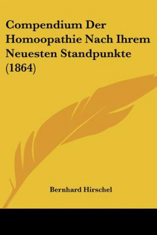 Livre Compendium Der Homoopathie Nach Ihrem Neuesten Standpunkte (1864) Bernhard Hirschel