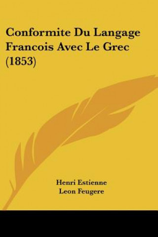 Buch Conformite Du Langage Francois Avec Le Grec (1853) Henri Estienne