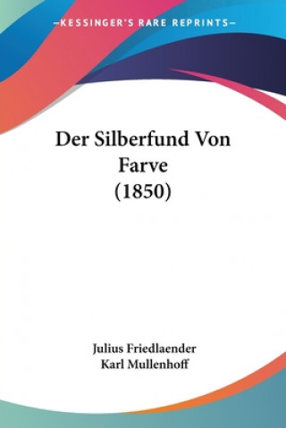 Kniha Der Silberfund Von Farve (1850) Julius Friedlaender