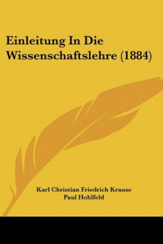Carte Einleitung In Die Wissenschaftslehre (1884) Karl Christian Friedrich Krause
