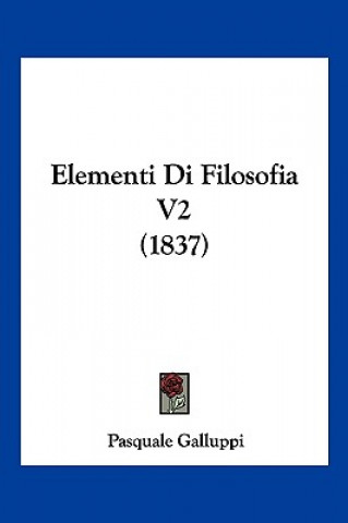 Buch Elementi Di Filosofia V2 (1837) Pasquale Galluppi