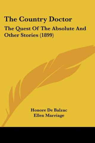 Book The Country Doctor: The Quest Of The Absolute And Other Stories (1899) Honore De Balzac