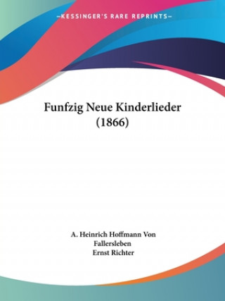Buch Funfzig Neue Kinderlieder (1866) A. Heinrich Hoffmann Von Fallersleben