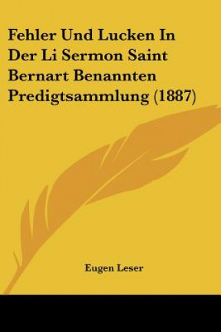 Buch Fehler Und Lucken In Der Li Sermon Saint Bernart Benannten Predigtsammlung (1887) Eugen Leser