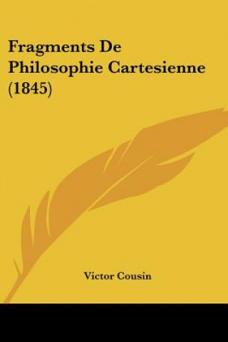 Carte Fragments De Philosophie Cartesienne (1845) Victor Cousin
