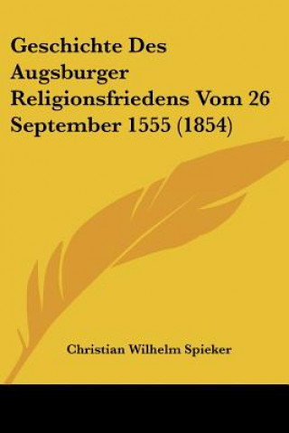 Carte Geschichte Des Augsburger Religionsfriedens Vom 26 September 1555 (1854) Christian Wilhelm Spieker
