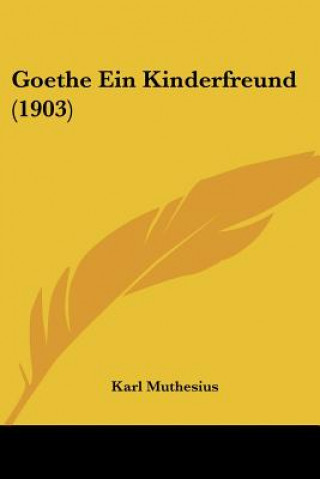 Buch Goethe Ein Kinderfreund (1903) Karl Muthesius