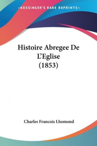 Livro Histoire Abregee De L'Eglise (1853) Charles Francois Lhomond