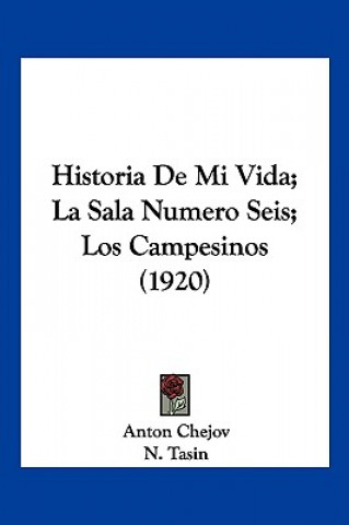 Carte Historia de Mi Vida; La Sala Numero Seis; Los Campesinos (1920) Anton Chejov