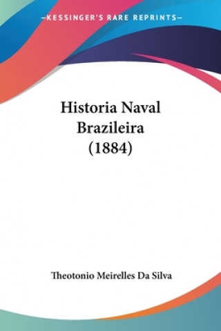 Kniha Historia Naval Brazileira (1884) Theotonio Meirelles Da Silva