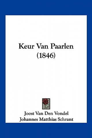 Книга Keur Van Paarlen (1846) Joost Van Den Vondel