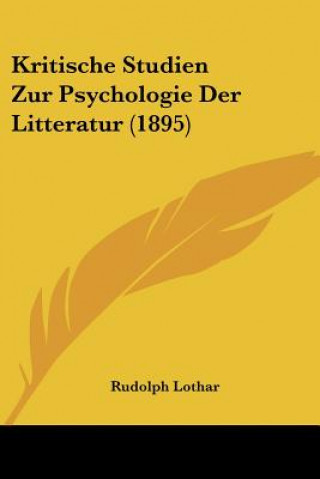 Livre Kritische Studien Zur Psychologie Der Litteratur (1895) Rudolph Lothar