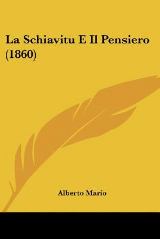 Kniha La Schiavitu E Il Pensiero (1860) Alberto Mario