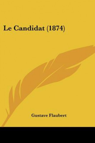 Libro Le Candidat (1874) Gustave Flaubert