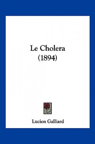 Boek Le Cholera (1894) Lucien Galliard
