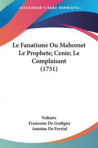 Carte Le Fanatisme Ou Mahomet Le Prophete; Cenie; Le Complaisant (1751) Voltaire