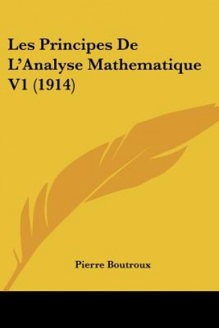 Książka Les Principes de L'Analyse Mathematique V1 (1914) Pierre Boutroux