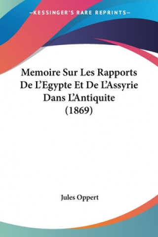 Livro Memoire Sur Les Rapports De L'Egypte Et De L'Assyrie Dans L'Antiquite (1869) Jules Oppert