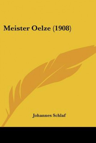 Kniha Meister Oelze (1908) Johannes Schlaf