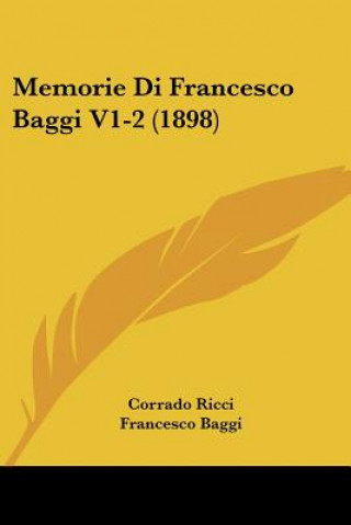 Kniha Memorie Di Francesco Baggi V1-2 (1898) Francesco Baggi