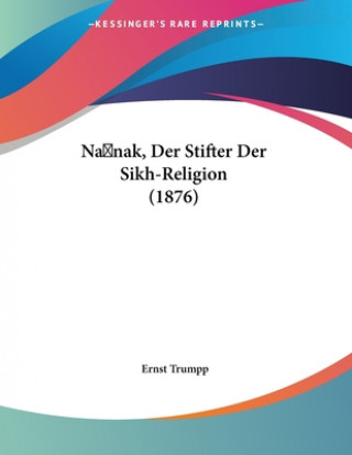 Carte Na nak, Der Stifter Der Sikh-Religion (1876) Ernst Trumpp