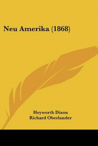 Kniha Neu Amerika (1868) Heyworth Dixon