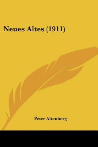 Kniha Neues Altes (1911) Peter Altenberg