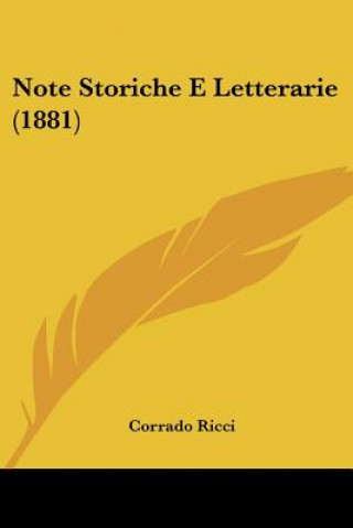 Knjiga Note Storiche E Letterarie (1881) Corrado Ricci