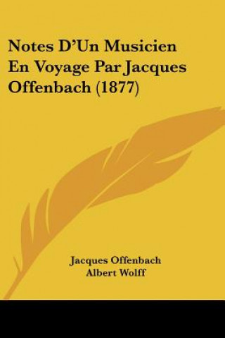 Kniha Notes D'Un Musicien En Voyage Par Jacques Offenbach (1877) Jacques Offenbach