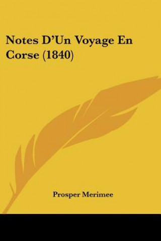 Knjiga Notes D'Un Voyage En Corse (1840) Prosper Merimee