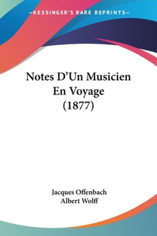 Kniha Notes D'Un Musicien En Voyage (1877) Jacques Offenbach