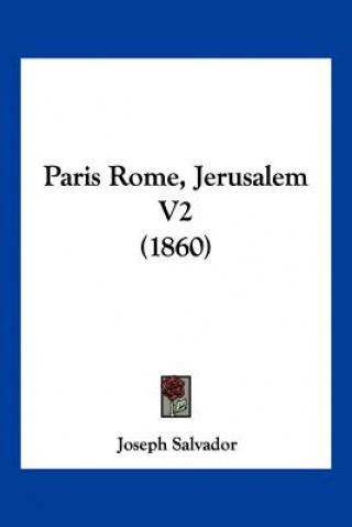 Buch Paris Rome, Jerusalem V2 (1860) Joseph Salvador