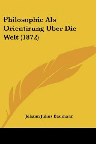 Carte Philosophie Als Orientirung Uber Die Welt (1872) Johann Julius Baumann