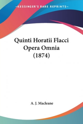 Kniha Quinti Horatii Flacci Opera Omnia (1874) A. J. Macleane