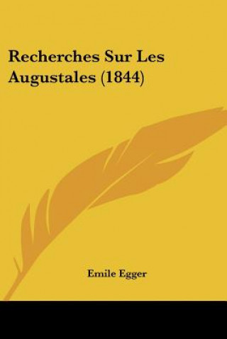 Knjiga Recherches Sur Les Augustales (1844) Emile Egger