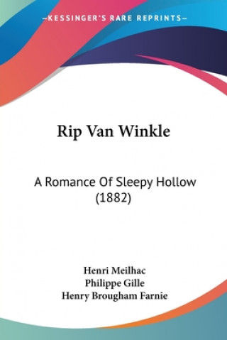 Kniha Rip Van Winkle: A Romance Of Sleepy Hollow (1882) Henri Meilhac
