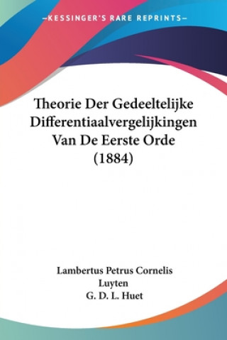 Kniha Theorie Der Gedeeltelijke Differentiaalvergelijkingen Van De Eerste Orde (1884) Lambertus Petrus Cornelis Luyten
