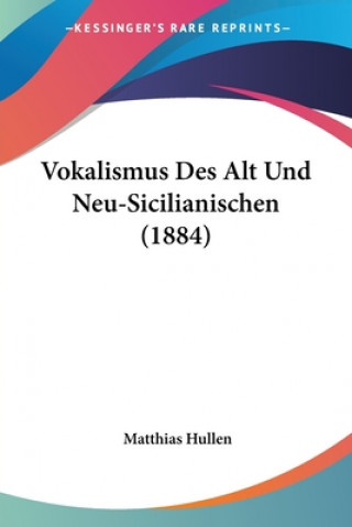 Carte Vokalismus Des Alt Und Neu-Sicilianischen (1884) Matthias Hullen