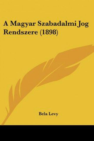 Książka A Magyar Szabadalmi Jog Rendszere (1898) Bela Levy