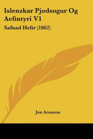 Book Islenzkar Pjodsogur Og Aefintyri V1: Safnad Hefir (1862) Jon Arnason