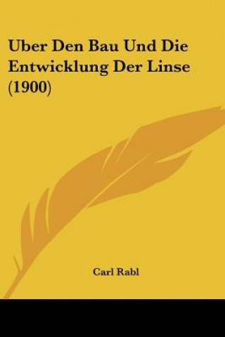 Buch Uber Den Bau Und Die Entwicklung Der Linse (1900) Carl Rabl