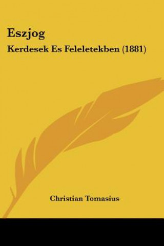 Kniha Eszjog: Kerdesek Es Feleletekben (1881) Christian Tomasius