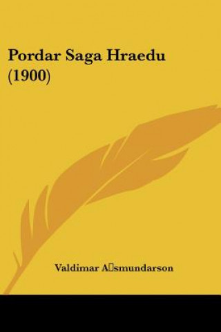 Kniha Pordar Saga Hraedu (1900) Valdimar A. Smundarson