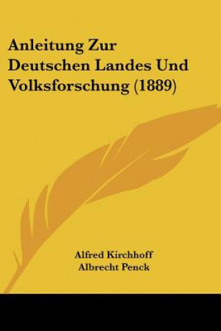 Kniha Anleitung Zur Deutschen Landes Und Volksforschung (1889) Alfred Kirchhoff