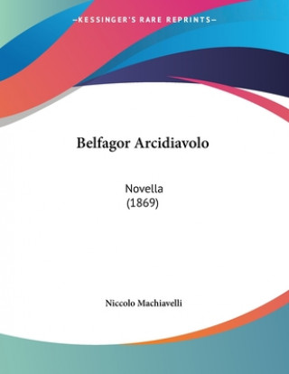 Buch Belfagor Arcidiavolo: Novella (1869) Niccolo Machiavelli