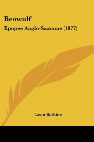 Kniha Beowulf: Epopee Anglo-Saxonne (1877) Leon Botkine